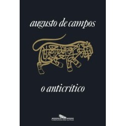 ANTICRITICO (NOVA EDICAO), O - Augusto de Campos