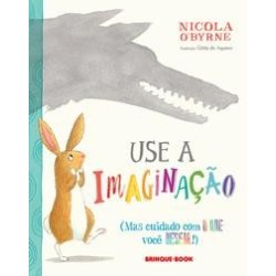 Use a imaginação - O'Byrne, Nicola