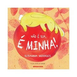 Não é sua, é minha! - Moores, Susanna