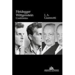 HEIDEGGER/ WITTGENSTEIN - José Arthur Giannotti