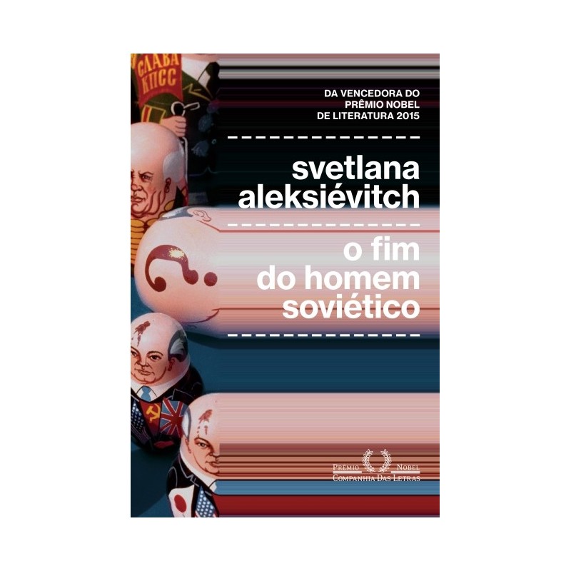 O fim do homem soviético - Svetlana Aleksiévitch