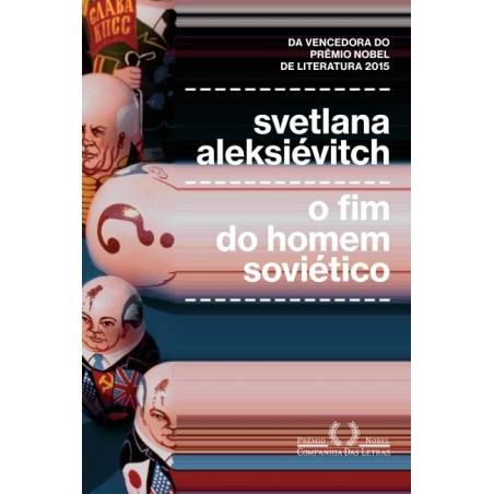 O fim do homem soviético - Svetlana Aleksiévitch