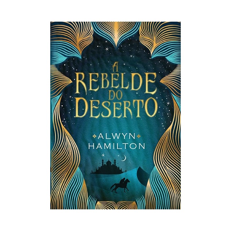 A rebelde do deserto - Alwyn Hamilton