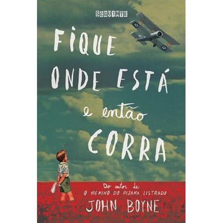 Fique onde está e então corra - John Boyne: Livro
