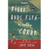 Fique onde está e então corra - John Boyne: Livro