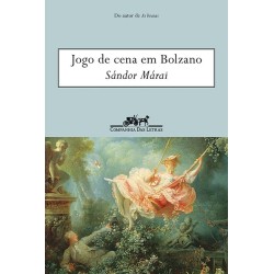 Jogo de cena em Bolzano - Sándor Márai