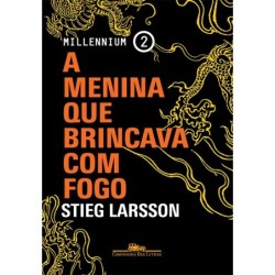 A menina que brincava com fogo - Stieg Larsson