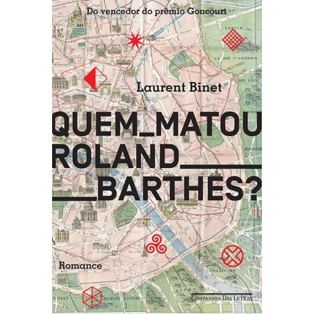 Quem matou Roland Barthes? - Laurent Binet