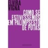 Como se estivéssemos em palimpsesto de putas - Elvira Vigna