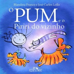 O pum e o piriri do vizinho - Blandina Franco