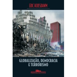 Globalização, democracia e terrorismo - Eric Hobsbawm