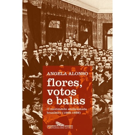 Flores votos e balas - Angela Alonso