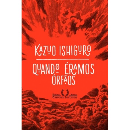 Quando éramos órfãos - Kazuo Ishiguro