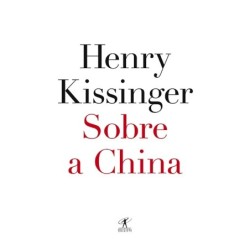 Sobre a china - Henry Kissinger