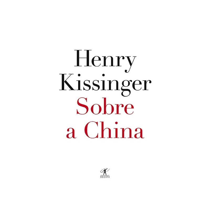 Sobre a china - Henry Kissinger