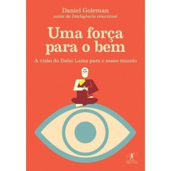 Uma força para o bem - Daniel Goleman