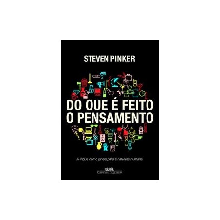 Do que é feito o pensamento - Steven Pinker