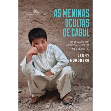 As meninas ocultas de Cabul - Jenny Nordberg