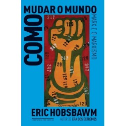 Como mudar o mundo - Eric Hobsbawm