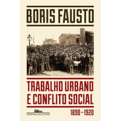 Trabalho urbano e conflito social - Boris Fausto