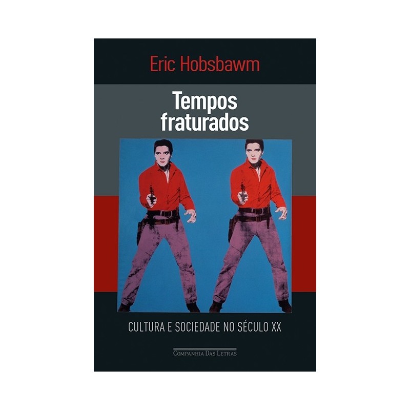 Tempos fraturados - Eric Hobsbawm