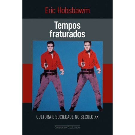 Tempos fraturados - Eric Hobsbawm