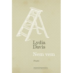 Nem vem - Ficções - Lydia Davis