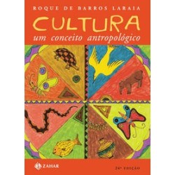 CULTURA:1 CONCEITO ANTROPOLOGICO - Roque de Barros Laraia