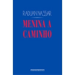 Menina a caminho - Raduan Nassar