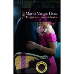 Tia Julia e o escrevinhador - Mario Vargas Llosa