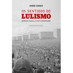 Os sentidos do lulismo - André Singer