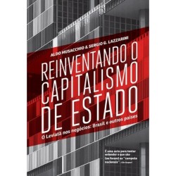 Reinventando o capitalismo de estado - Aldo Musacchio