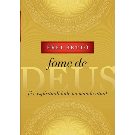 Fome de Deus - Frei Betto