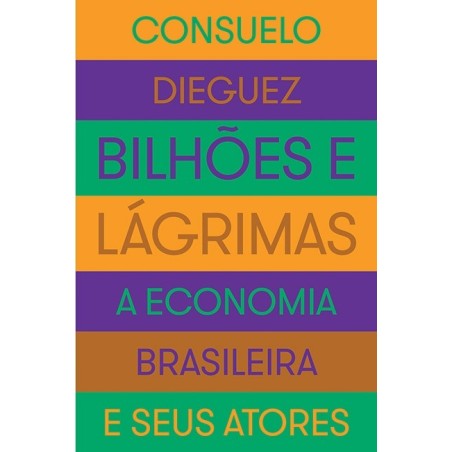 Bilhões e lágrimas - Consuelo Dieguez