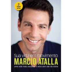 Sua vida em movimento - Marcio Atalla