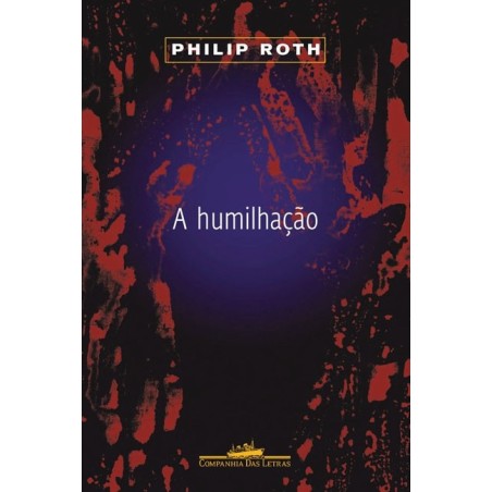 A humilhação - Philip Roth