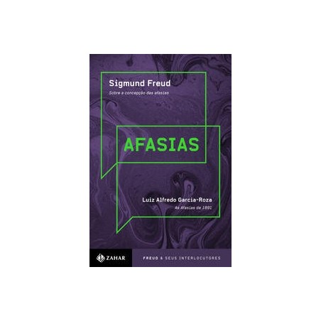 AFASIAS - Sigmund Freud, Luiz Alfredo Garcia-Roza