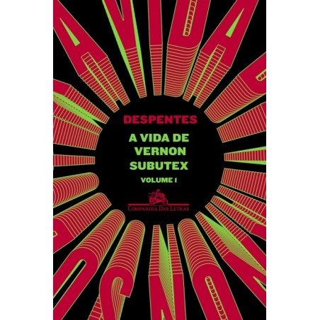 A vida de Vernon Subutex - Volume 1 - Virginie Despentes