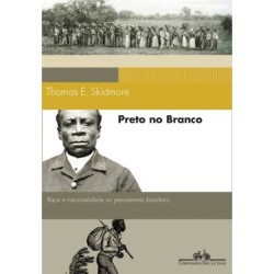 Preto no branco - Thomas E. Skidmore