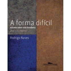 A forma difícil - Rodrigo Naves