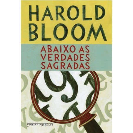 Abaixo as verdades sagradas - Harold Bloom