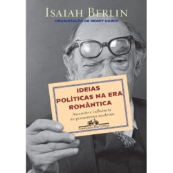 Ideias políticas na era romântica - Isaiah berlin