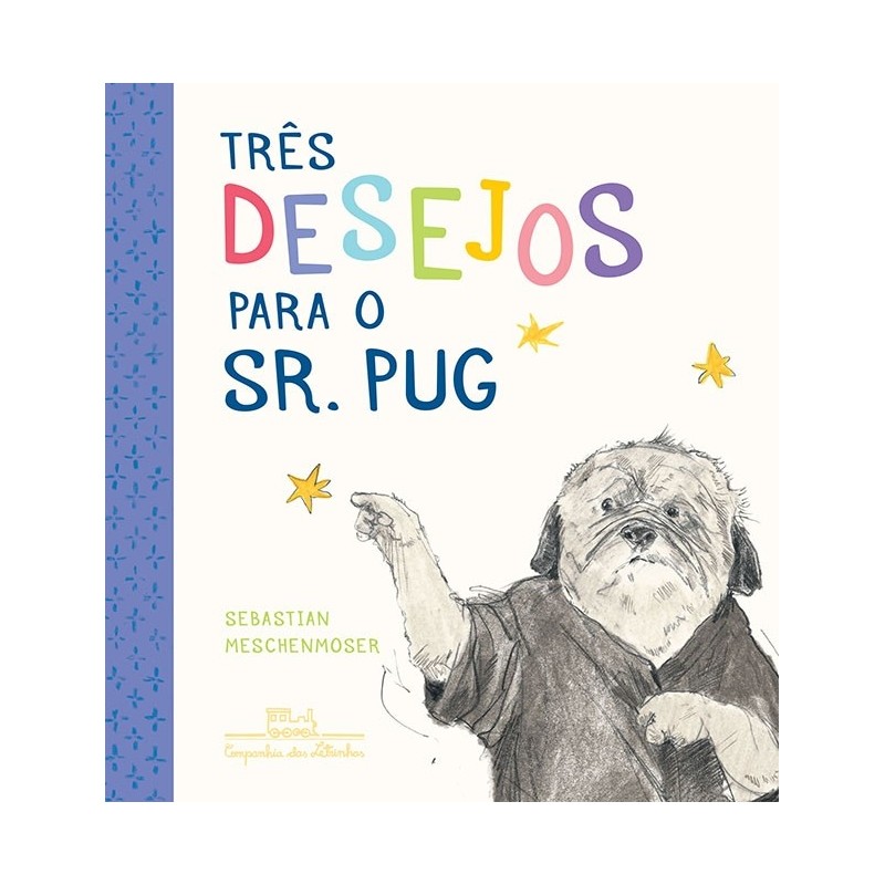 Três desejos para o sr. Pug - Sebastian Meschenmoser