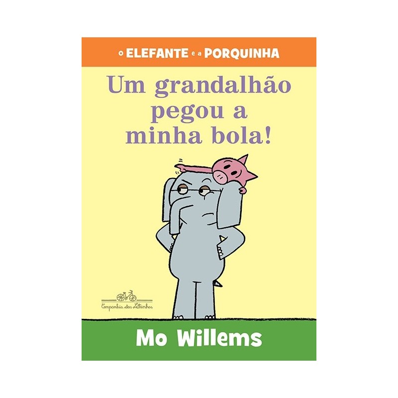 Um grandalhão pegou a minha bola - Mo Willems