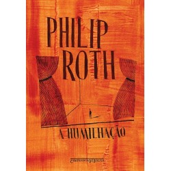 A humilhação - Philip Roth