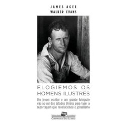 Elogiemos os homens ilustres - James Rufus Agee