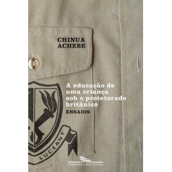 A educação de uma criança sob o protetorado britânico - Chinua Achebe