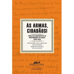 Às armas, cidadãos! - José Murilo De Carvalho