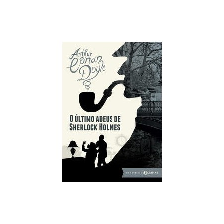 ULTIMO ADEUS DE SHERLOCK HOLMES, O - ED. BOLSO DE LUXO - Arthur Conan Doyle