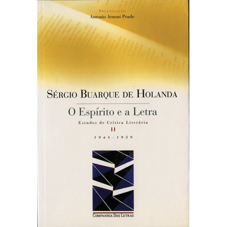 Espírito e a letra, vol. II - Sérgio Buarque De Holanda